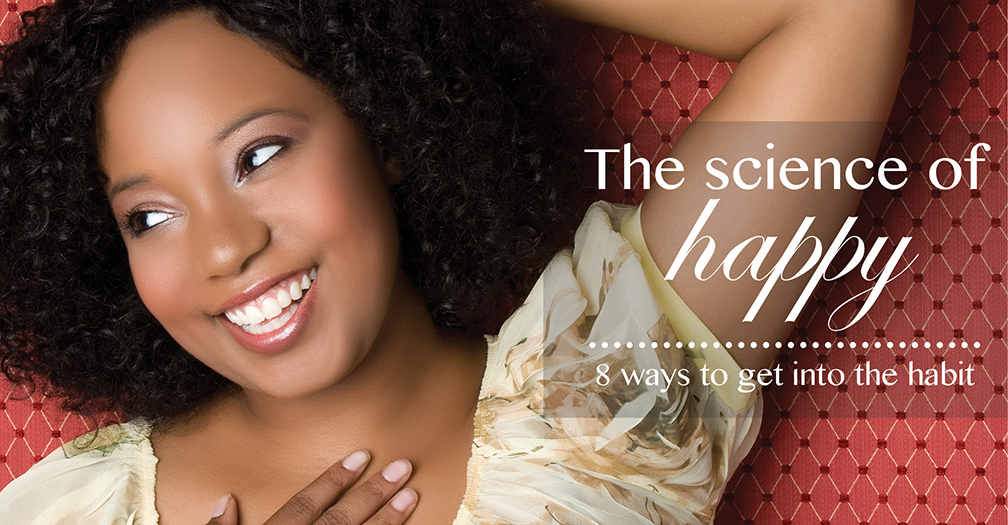 The science of happy: 8 ways to get into the habit