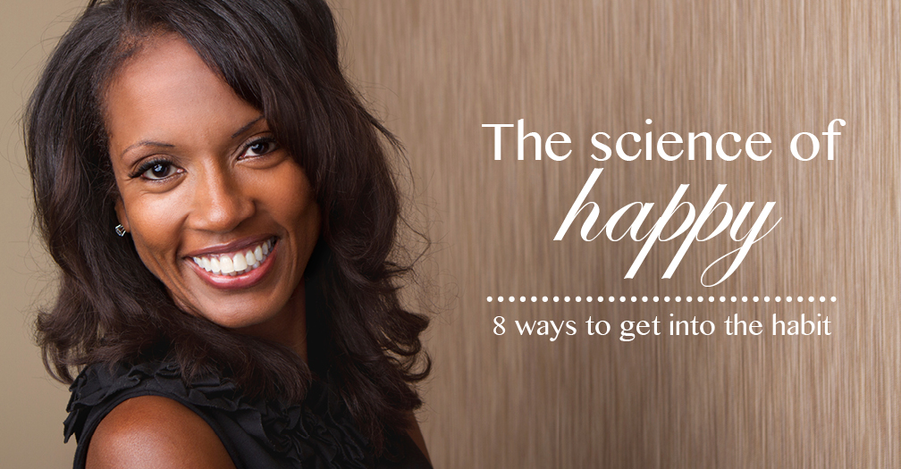 The science of happy: 8 ways to get into the habit