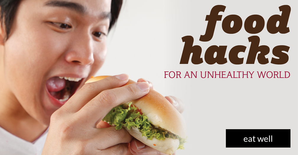Food hacks for an unhealthy world