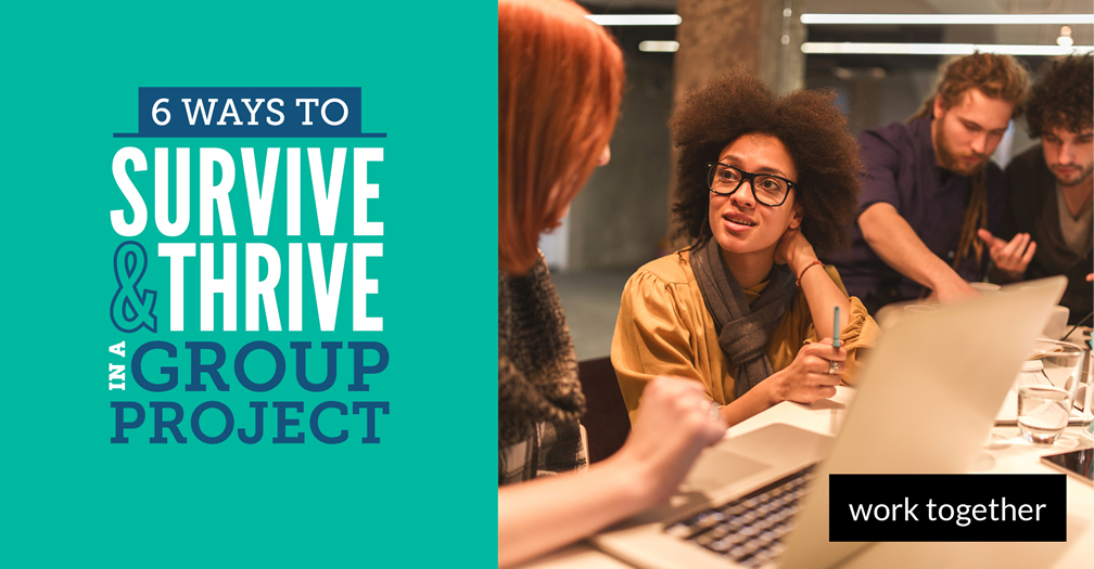 6 ways to survive and thrive in a group project