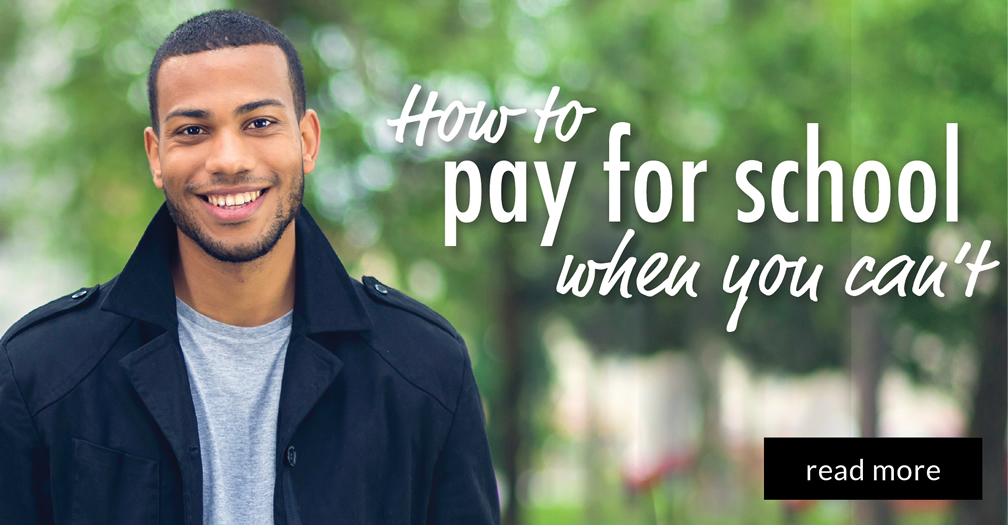 How to pay for school when you can't