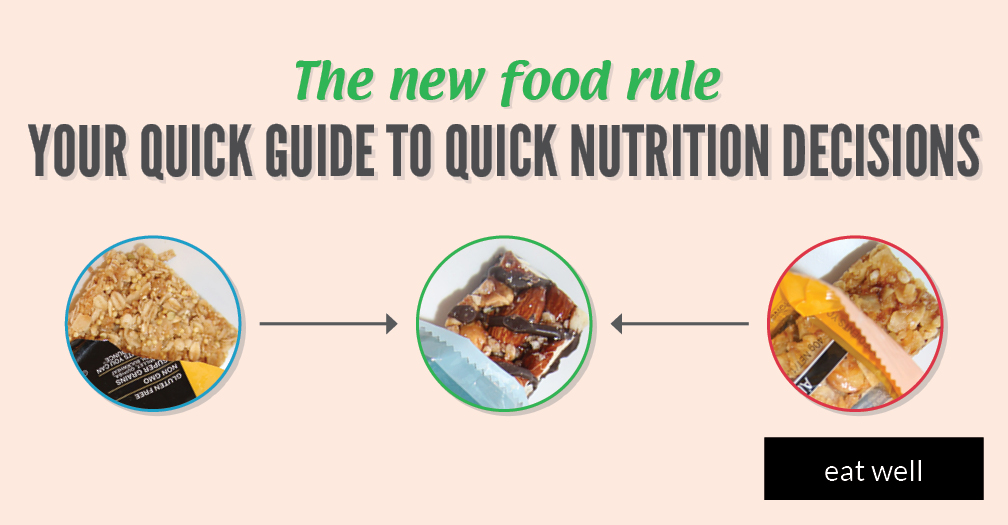 The new food rule: Your guide to quick nutrition decisions
