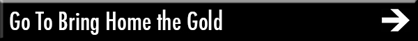 Go To Bring Home The Gold