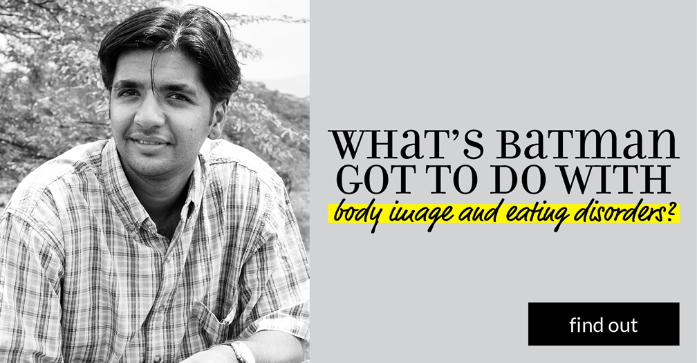 What's Batman got to do with body image and eating disorders?