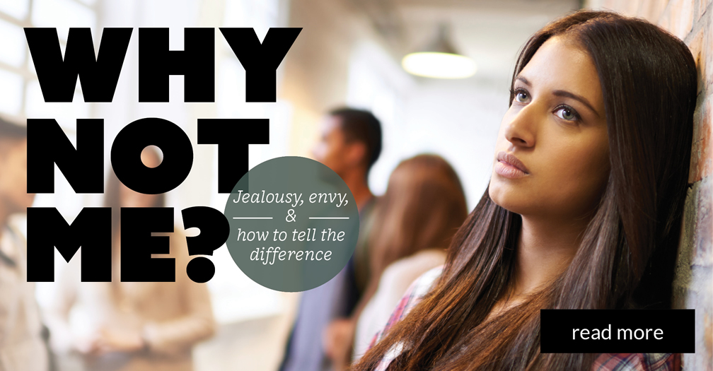 Why not me?: Jealousy, envy, and how to tell the difference