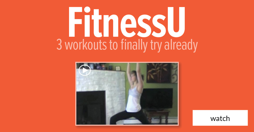 FitnessU: 3 workouts to finally try already