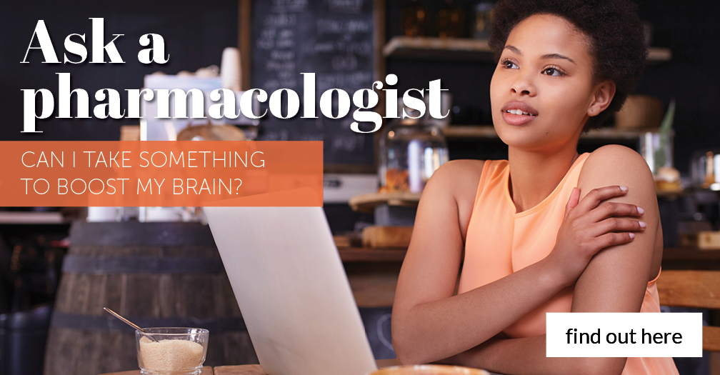Ask a pharmacologist: Can I take something to boost my brain?