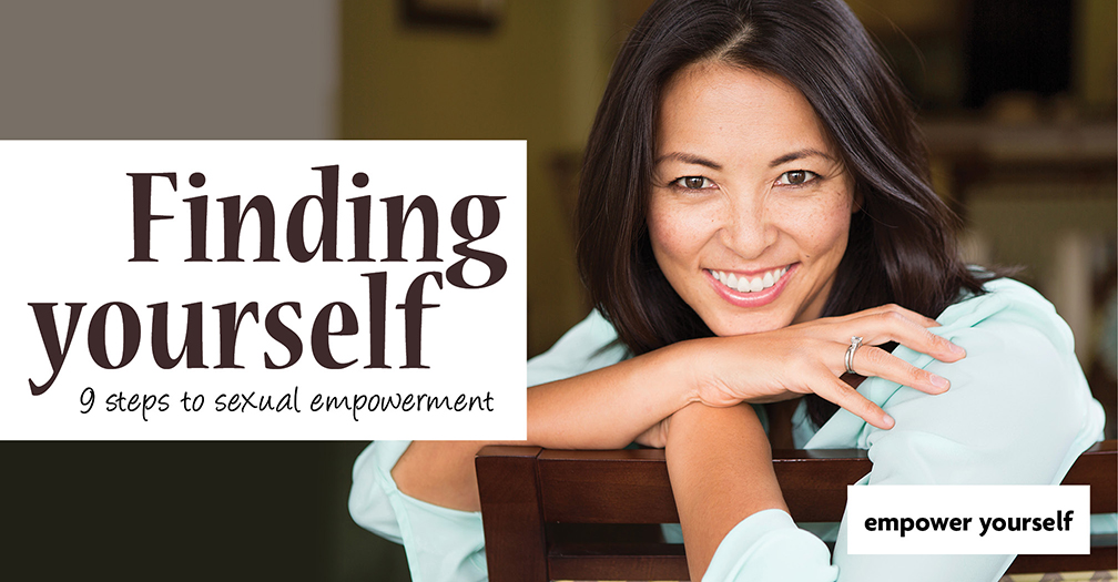 Finding yourself: 9 steps to sexual empowerment