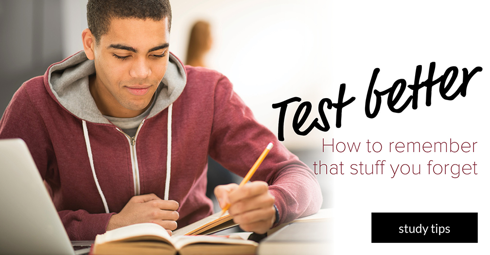 Test better: How to remember that stuff you forgot