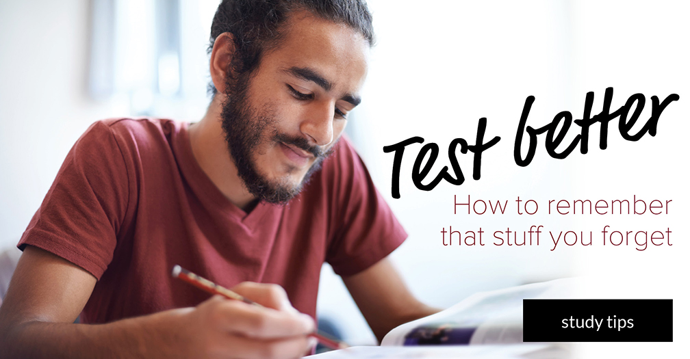 Test better: How to remember that stuff you forgot