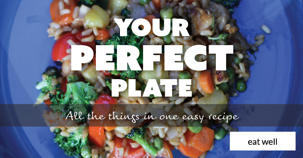 Your perfect plate: All the things in one easy recipe