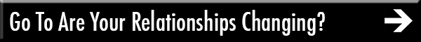 Go To Are Your Relationships Changing?