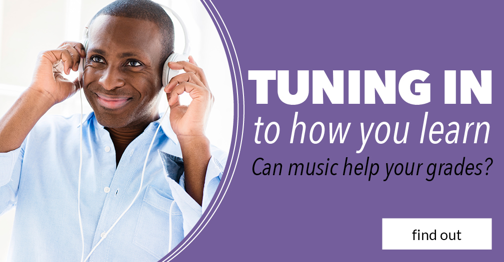 Tuning in to how you learn: Can music help your grades?