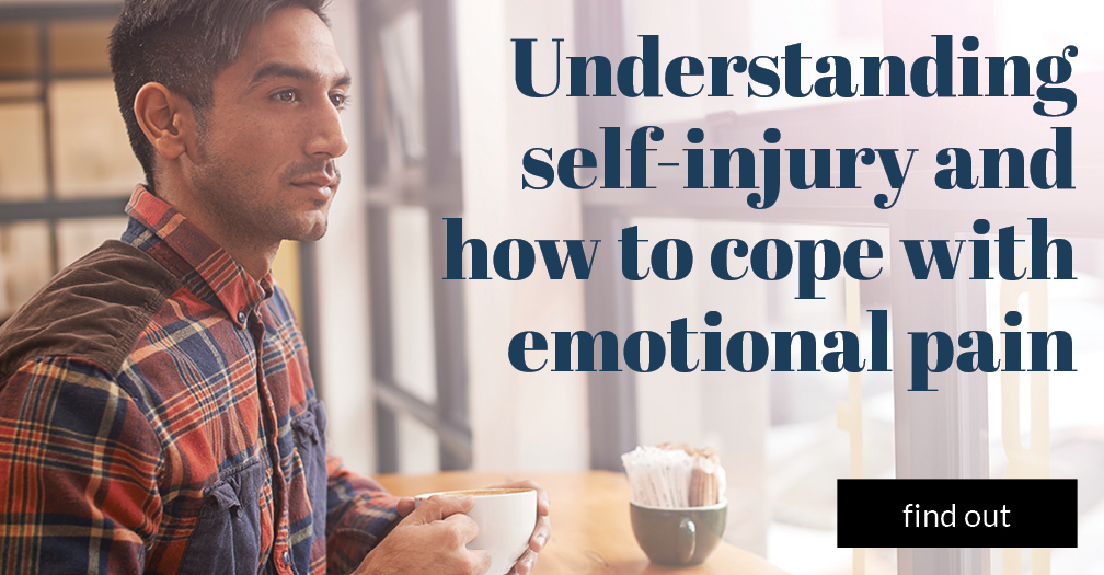 Understanding self-injury and how to cope with emotional pain