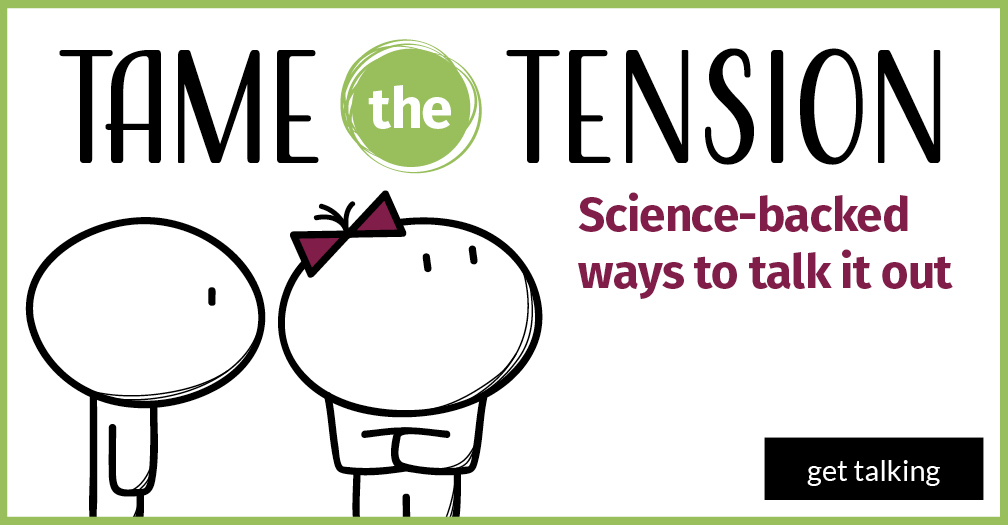 Tame the tension: Science-backed ways to talk it out
