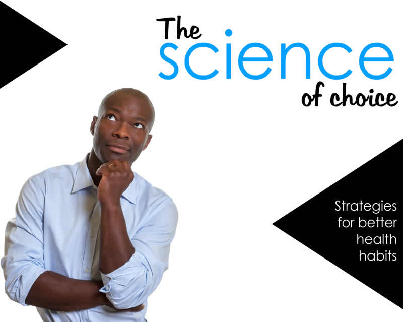 The science of choice: Strategies for better health habits