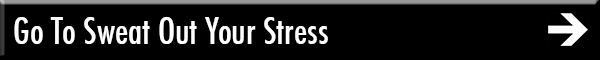 Go To Sweat Out Your Stress