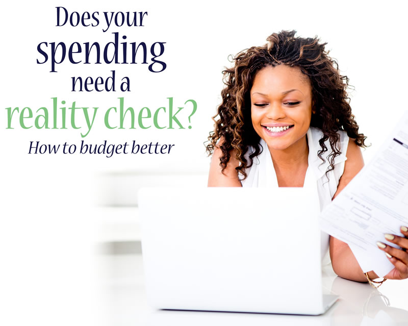 Does your spending need a reality check?: How to budget better