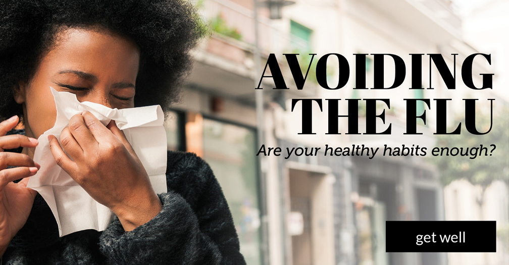 Avoiding the flu: Are your healthy habits enough?