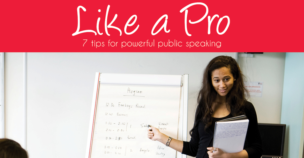 Like a pro: 7 tips for powerful public speaking
